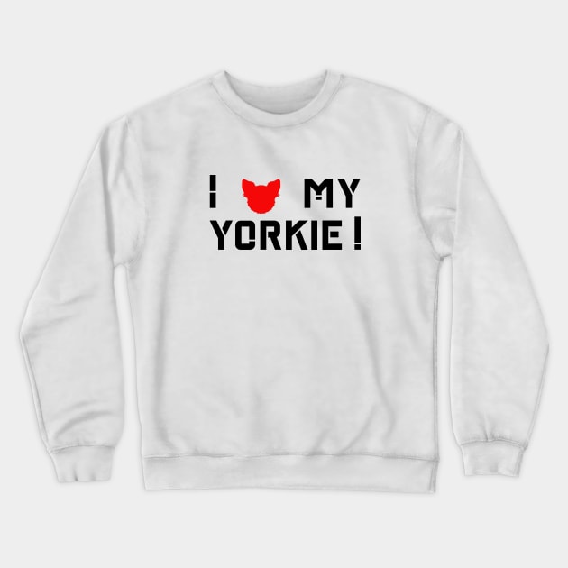 I love my Yorkie Graphic Logo Crewneck Sweatshirt by AdrianaHolmesArt